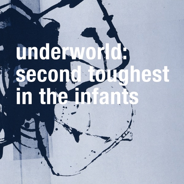 Underworld - Second Toughest in the Infants